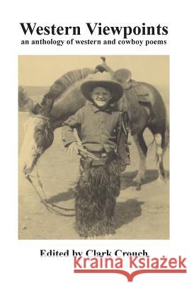 Western Viewpoints: an anthology of western and cowboy poetry