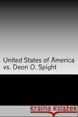 United States of America vs. Deon O. Spight: From the Streets to the Court Room