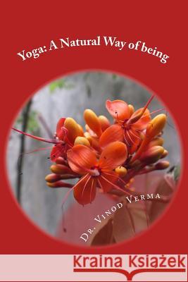 Yoga: A Natural Way of being: A nine-week, easy-to-do programme for initiation into adopting yoga as a way of life