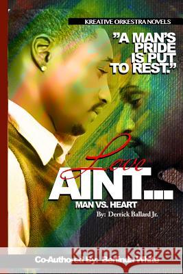 Love Ain't...: Man VS. Heart