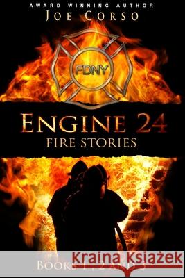 Engine 24: Fire Stories Books 1, 2, and 3