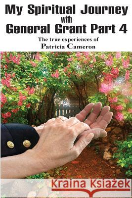 My Spiritual Journey with General Grant Part 4