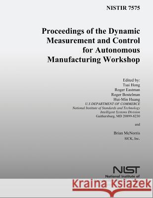 Proceedings of the Dynamic Measurement and Control for Autonomous Manufacturing Workshops