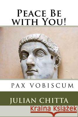Peace Be with You!: Constantine the Great