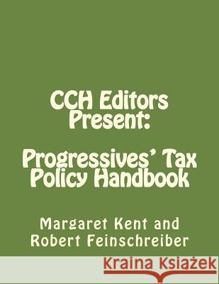 CCH Editors Present: Progressives' Tax Policy Handbook: Attacking the Republican's Hard Right