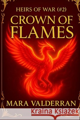 Heirs of War, Crown of Flames: Book Two