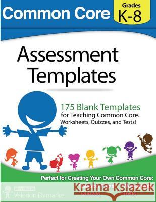 Common Core Assessment Templates: Black and White Print Version