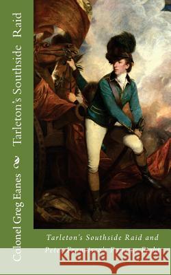 Tarleton's Southside Raid: and Peter Francisco's Famous Fight