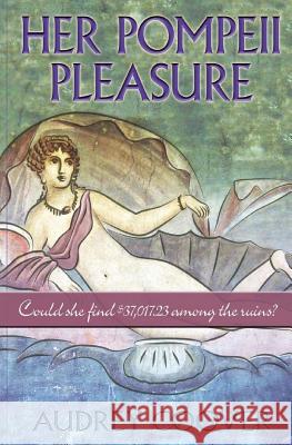 Her Pompeii Pleasure: Could she find $37,017.23 among the ruins?