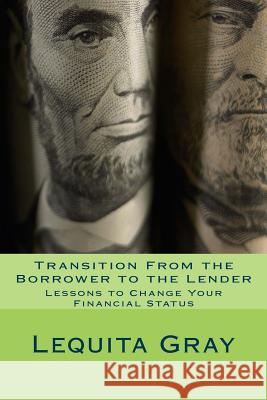 Transition from the Borrower to the Lender: Lessons to Change Your Financial Status