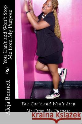 You Can't and Won't Stop Me From My Purpose