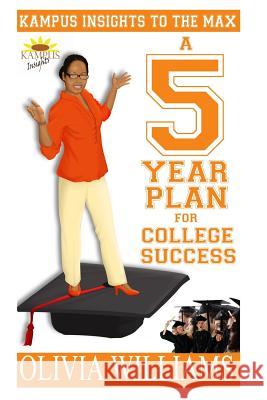 Kampus Insights to the Max: A 5 year plan for College Success