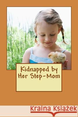 Kidnapped by Her Step-Mom