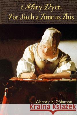 Mary Dyer: For Such a Time as This