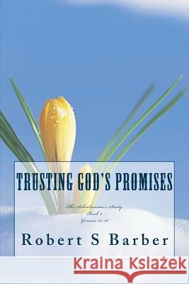 Trusting God's Promises: Genesis 12-36