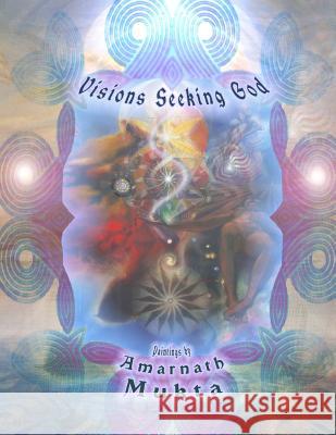 Visions Seeking God: Paintings by Amarnath Mukta