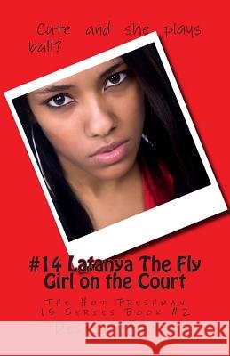 #14 Latanya The Fly Girl on the Court: The Hot Freshman 15 Series