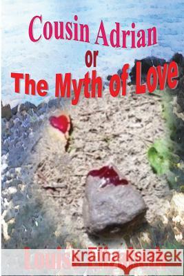 Cousin Adrian or The Myth of Love