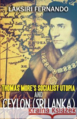 Thomas More's Socialist Utopia And Ceylon (Sri Lanka)