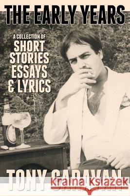 The Early Years: Short Stories, Essays & Lyrics