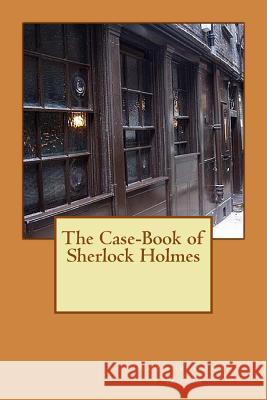 The Case-Book of Sherlock Holmes