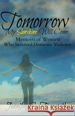 Tomorrow My Sunshine Will Come: Memoirs of Women Who Survived Domestic Violence