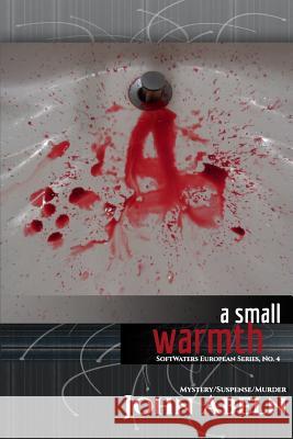 A Small Warmth: SoftWaters European Series, No. 4