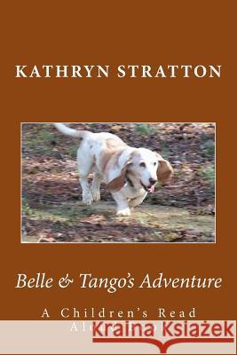 Belle & Tango's Adventure: A Children's Read Aloud Book