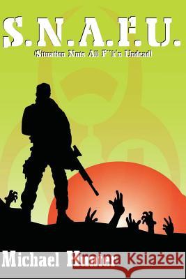 S.N.A.F.U. (Situation Nuts All F**k'n Undead)