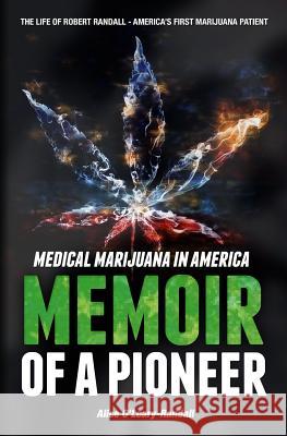 Medical Marijuana in America: Memoir of a Pioneer