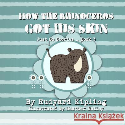 How the Rhinoceros got his Skin