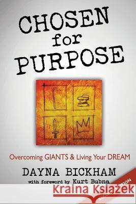 Chosen For Purpose: Overcoming Giants and Living Your Dreams