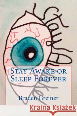 Stay Awake or Sleep Forever