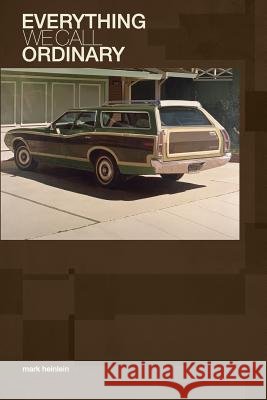 Everything We Call Ordinary