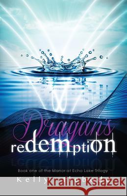 Dragan's Redemption Book One of the Manor At Echo Lake Trilogy
