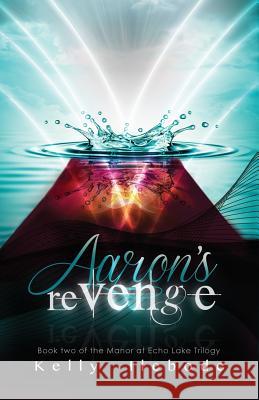 Aaron's Revenge Book Two of the Manor at Echo Lake Trilogy