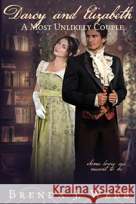 Darcy and Elizabeth - A Most Unlikely Couple