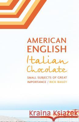 American English, Italian Chocolate: Small Subjects of Great Importance