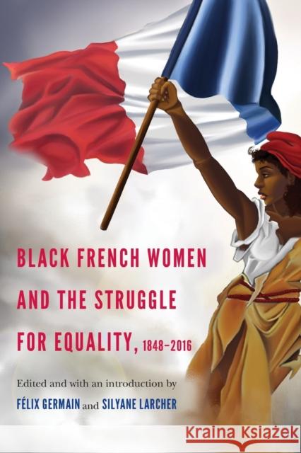 Black French Women and the Struggle for Equality, 1848-2016