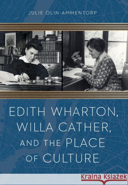Edith Wharton, Willa Cather, and the Place of Culture