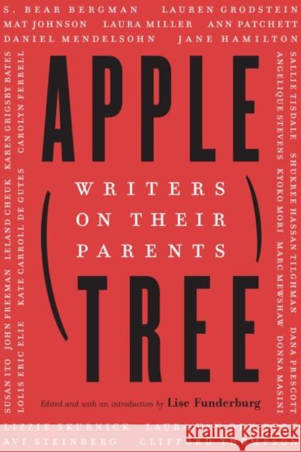 Apple, Tree: Writers on Their Parents