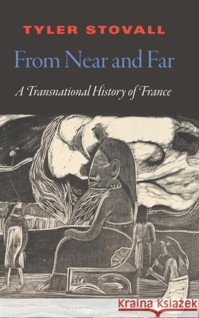 From Near and Far: A Transnational History of France
