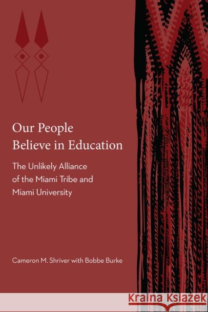 Our People Believe in Education: The Unlikely Alliance of the Miami Tribe and Miami University