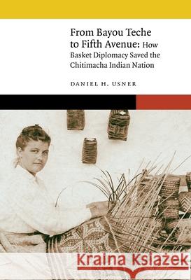 From Bayou Teche to Fifth Avenue: How Basket Diplomacy Saved the Chitimacha Indian Nation