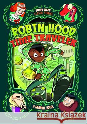 Robin Hood, Time Traveler: A Graphic Novel