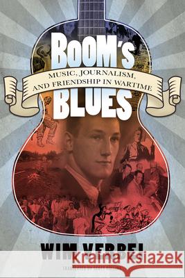 Boom's Blues: Music, Journalism, and Friendship in Wartime