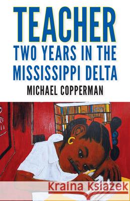 Teacher: Two Years in the Mississippi Delta