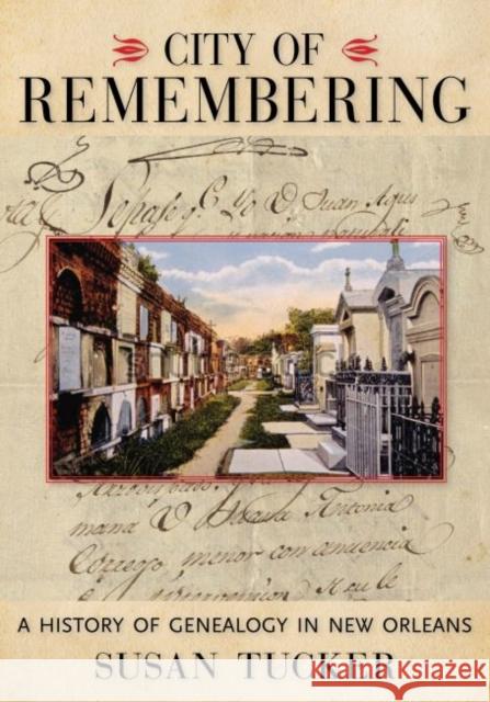 City of Remembering: A History of Genealogy in New Orleans