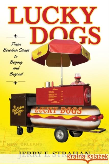 Lucky Dogs: From Bourbon Street to Beijing and Beyond