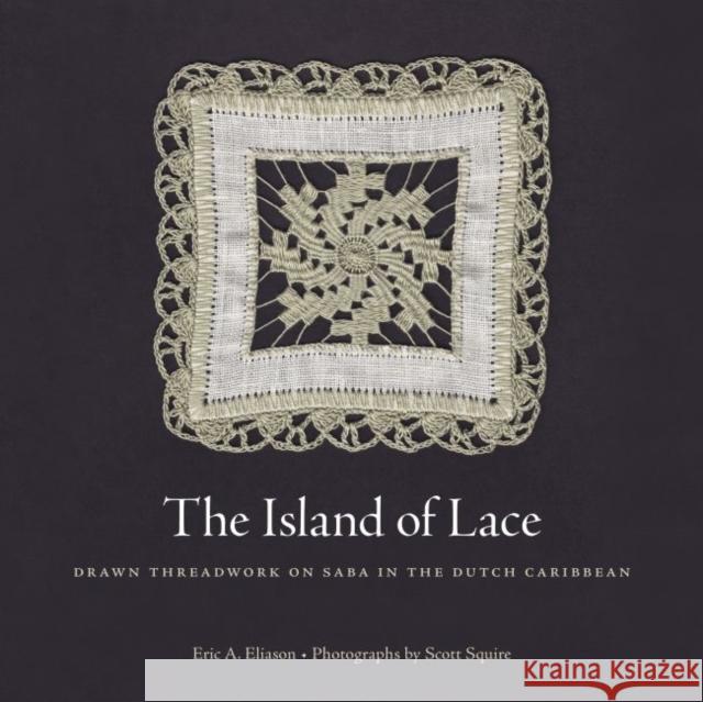 The Island of Lace: Drawn Threadwork on Saba in the Dutch Caribbean